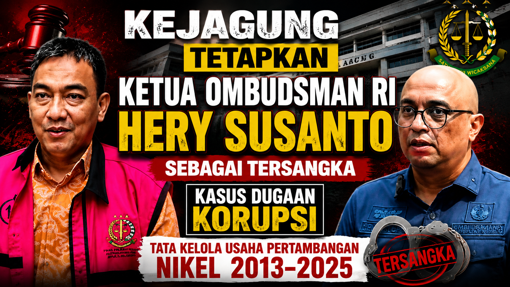Kejagung Tetapkan Ketua Ombudsman RI Hery Susanto sebagai Tersangka Dugaan Korupsi Tata Kelola Tambang Nikel