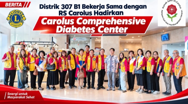 Distrik 307 B1 Bekerja Sama dengan RS Carolus Hadirkan Carolus Comprehensive Diabetes Center