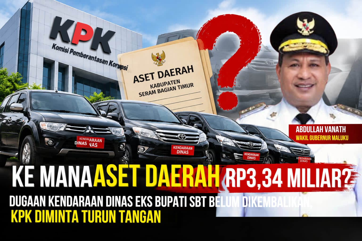 KPK Diminta Telusuri Aset Eks Bupati SBT, 11 Kendaraan Dinas Senilai Rp3,34 Miliar Jadi Sorotan